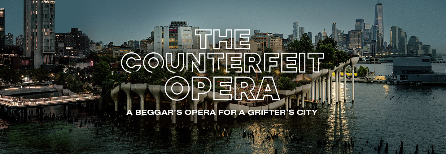 The Counterfeit Opera: A Beggar's Opera for a Grifter's City photo